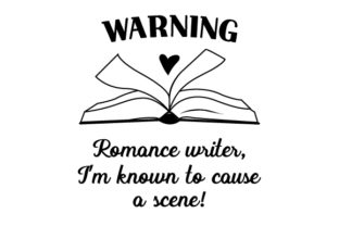 Download WARNING Romance Writer, I'm Known to Cause a Scene! - Writer Collection